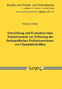 Vorderes Coverbild Entwicklung und Evaluation eines Testinstruments zur Erfassung des fachspezifischen Professionswissens von Chemielehrkräften