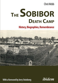 Vorderes Coverbild The Sobibor Death Camp: History, Biographies, Remembrance