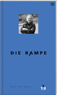 Vorderes Coverbild Die Rampe - Porträtausgabe Walter Kohl 3/2019