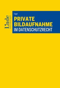 Vorderes Coverbild Private Bildaufnahme im Datenschutzrecht