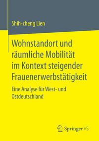 Vorderes Coverbild Wohnstandort und räumliche Mobilität im Kontext steigender Frauenerwerbstätigkeit