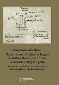 Vorderes Coverbild Nationalsozialistische Lager und ihre Nachgeschichte in der StadtRegion Jena