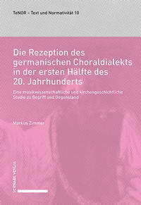 Vorderes Coverbild Die Rezeption des germanischen Choraldialekts in der ersten Hälfte des 20. Jahrhunderts