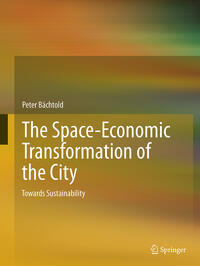 Vorderes Coverbild The Space-Economic Transformation of the City