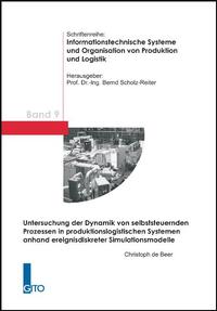 Vorderes Coverbild Untersuchung der Dynamik von selbststeuernden Prozessen in produktionslogistischen Systemen anhand ereignisdiskreter Simulationsmodelle