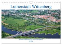 Vorderes Coverbild Lutherstadt Wittenberg - Stadt der Reformation aus der Vogelperspektive (Wandkalender 2026 DIN A4 quer), CALVENDO Monatskalender