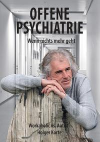 Vorderes Coverbild Offene Psychiatrie - Wenn nichts mehr geht