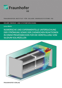Vorderes Coverbild Numerische und experimentelle Untersuchung der Strömung sowie der chemischen Reaktionen in einem Prozessbecken für die Herstellung von Silizium-Solarzellen