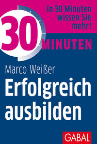 Vorderes Coverbild 30 Minuten Erfolgreich ausbilden