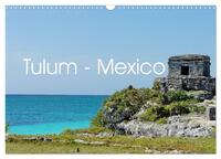Vorderes Coverbild Tulum - Mexico (Wandkalender 2025 DIN A3 quer), CALVENDO Monatskalender