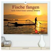 Vorderes Coverbild Fische fangen - harte Arbeit hinter schönen Bildern (hochwertiger Premium Wandkalender 2025 DIN A2 quer), Kunstdruck in Hochglanz