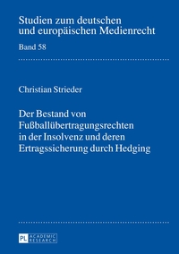 Vorderes Coverbild Der Bestand von Fußballübertragungsrechten in der Insolvenz und deren Ertragssicherung durch Hedging