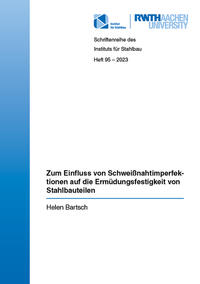 Vorderes Coverbild Zum Einfluss von Schweißnahtimperfektionen auf die Ermüdungsfestigkeit von Stahlbauteilen