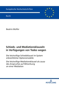 Vorderes Coverbild Schieds- und Mediationsklauseln in Verfügungen von Todes wegen
