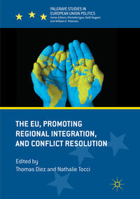 Vorderes Coverbild The EU, Promoting Regional Integration, and Conflict Resolution
