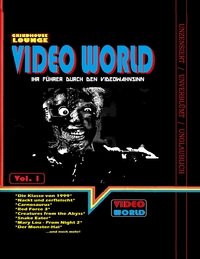 Vorderes Coverbild Grindhouse Lounge: Video World Vol.1 - Ihr Filmführer durch den Videowahnsinn mit Retroreviews zu Nackt und Zerfleischt, C2 - Killerinsect, Die Klasse von 1999, Kinder des Zorns 2, Creatures from the Abyss, Carnosaurus, Sneak Eater und mehr!