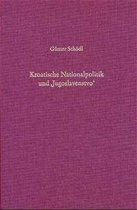 Vorderes Coverbild Kroatische Nationalpolitik und "Jugoslavensto"