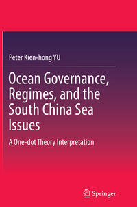 Vorderes Coverbild Ocean Governance, Regimes, and the South China Sea Issues