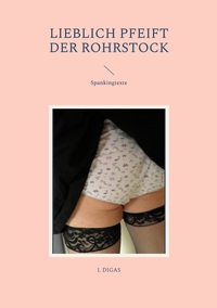 Vorderes Coverbild Lieblich pfeift der Rohrstock