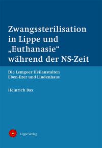 Vorderes Coverbild Zwangssterilisation in Lippe und „Euthanasie“ während der NS-Zeit