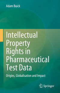 Vorderes Coverbild Intellectual Property Rights in Pharmaceutical Test Data