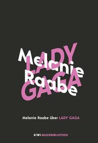 Vorderes Coverbild Melanie Raabe über Lady Gaga