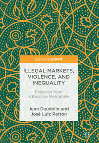 Vorderes Coverbild Illegal Markets, Violence, and Inequality