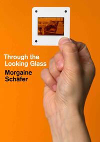 Vorderes Coverbild Morgaine Schäfer. Through the Looking Glass