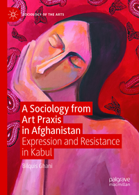 Vorderes Coverbild A Sociology from Art Praxis in Afghanistan