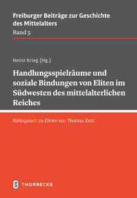 Vorderes Coverbild Handlungsspielräume und soziale Bindungen von Eliten im Südwesten des mittelalterlichen Reiches