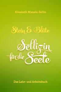 Vorderes Coverbild Stein & Blüte - Sellizin für die Seele