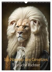 Vorderes Coverbild Im Namen des Gesetzes Tierische Richter (Wandkalender 2026 DIN A3 hoch), CALVENDO Monatskalender
