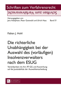 Vorderes Coverbild Die richterliche Unabhängigkeit bei der Auswahl des (vorläufigen) Insolvenzverwalters nach dem ESUG