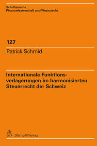 Vorderes Coverbild Internationale Funktionsverlagerungen im harmonisierten Steuerrecht der Schweiz