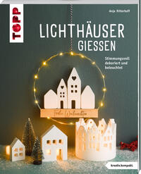Vorderes Coverbild Lichthäuser gießen (kreativ.kompakt.)