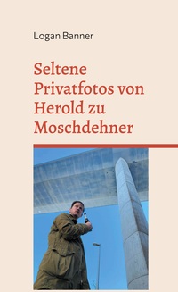 Vorderes Coverbild Seltene Privatfotos von Herold zu Moschdehner