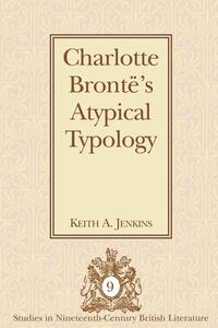 Vorderes Coverbild Charlotte Brontë’s Atypical Typology
