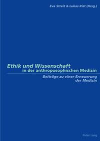 Vorderes Coverbild Ethik und Wissenschaft in der anthroposophischen Medizin