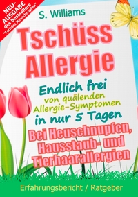 Vorderes Coverbild Tschüss Heuschnupfen - Endlich frei von quälenden Allergie-Symptomen in nur 5 Tagen
