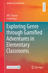 Vorderes Coverbild Exploring Genre through Gamified Adventures in Elementary Classrooms