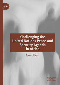 Vorderes Coverbild Challenging the United Nations Peace and Security Agenda in Africa