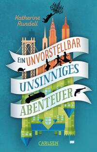 Vorderes Coverbild Ein unvorstellbar unsinniges Abenteuer
