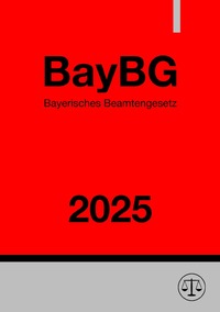 Vorderes Coverbild Bayerisches Beamtengesetz - BayBG 2025