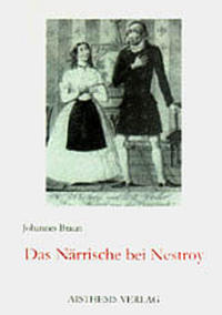 Vorderes Coverbild Das Närrische bei Nestroy