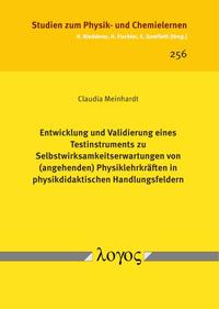 Vorderes Coverbild Entwicklung und Validierung eines Testinstruments zu Selbstwirksamkeitserwartungen von (angehenden) Physiklehrkräften in physikdidaktischen Handlungsfeldern