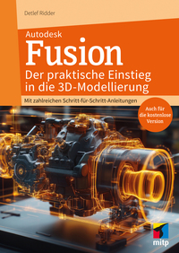 Vorderes Coverbild Autodesk Fusion - Der praktische Einstieg in die 3D-Modellierung