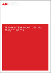 Vorderes Coverbild Tätigkeitsbericht der ARL 2017/2018/2019