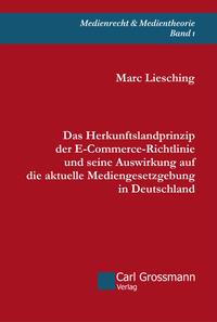Vorderes Coverbild Das Herkunftslandprinzip der E-Commerce-Richtlinie und seine Auswirkung auf die aktuelle Mediengesetzgebung in Deutschland