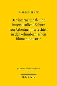 Vorderes Coverbild Der internationale und innerstaatliche Schutz von Arbeitnehmerrechten in der kolumbianischen Blumenindustrie