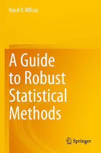 Vorderes Coverbild A Guide to Robust Statistical Methods